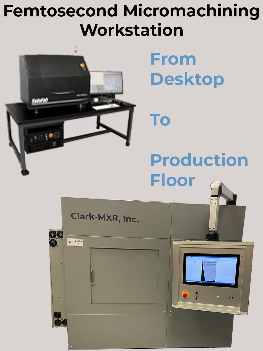 Precision Femtosecond Micromachining Solutions by Clark-MXR, Inc.